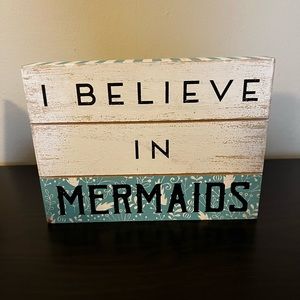 I Believe in Mermaids Sign